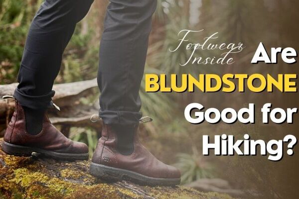 Are Blundstone good for hiking?