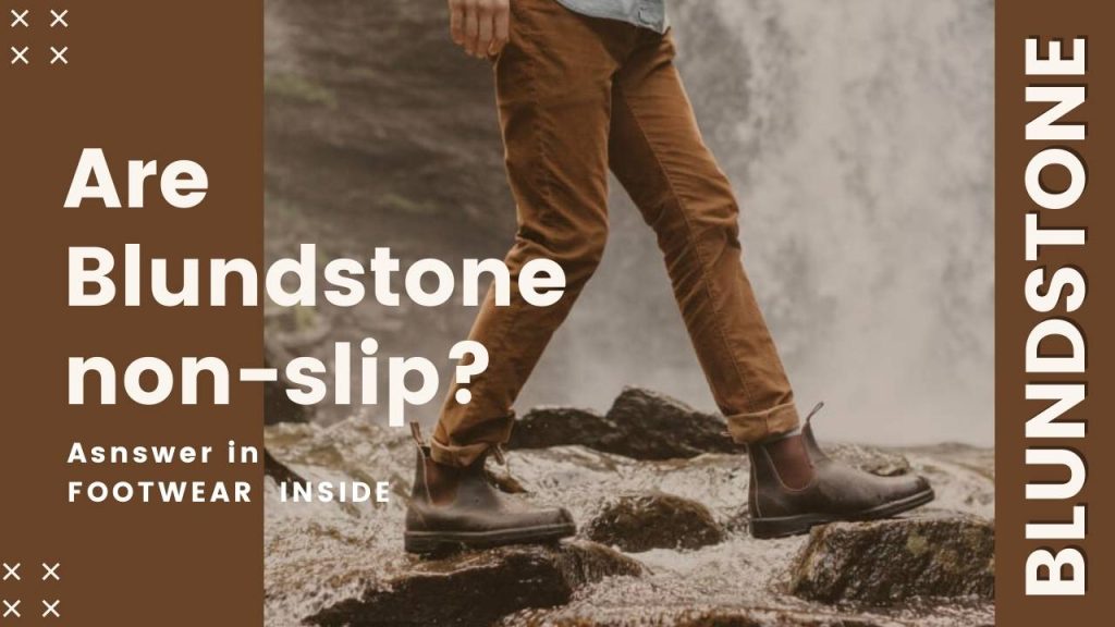 Are Blundstone Non-slip? 1 Are Blundstone non-slip Keep Your Balance with Blundstone Non-Slip Footwear