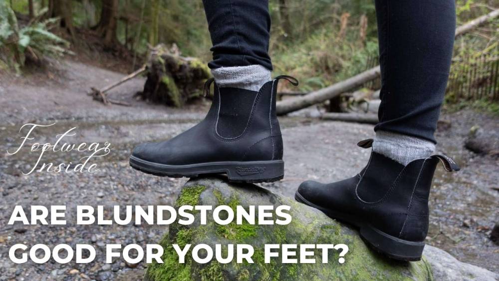 Are Blundstone good for hiking? 4 Are Blundstones Good for Your Feet?