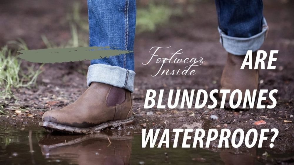 Are Blundstone good for hiking? 2 Are Blundstones Waterproof