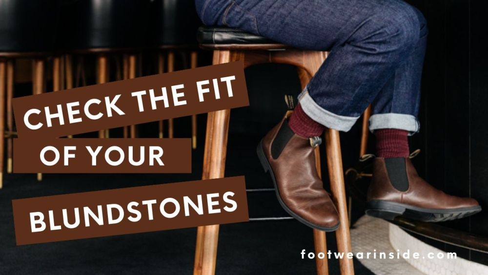Are Your Blundstone Tight on Top of Foot? 5 Check the Fit of Your Blundstone.