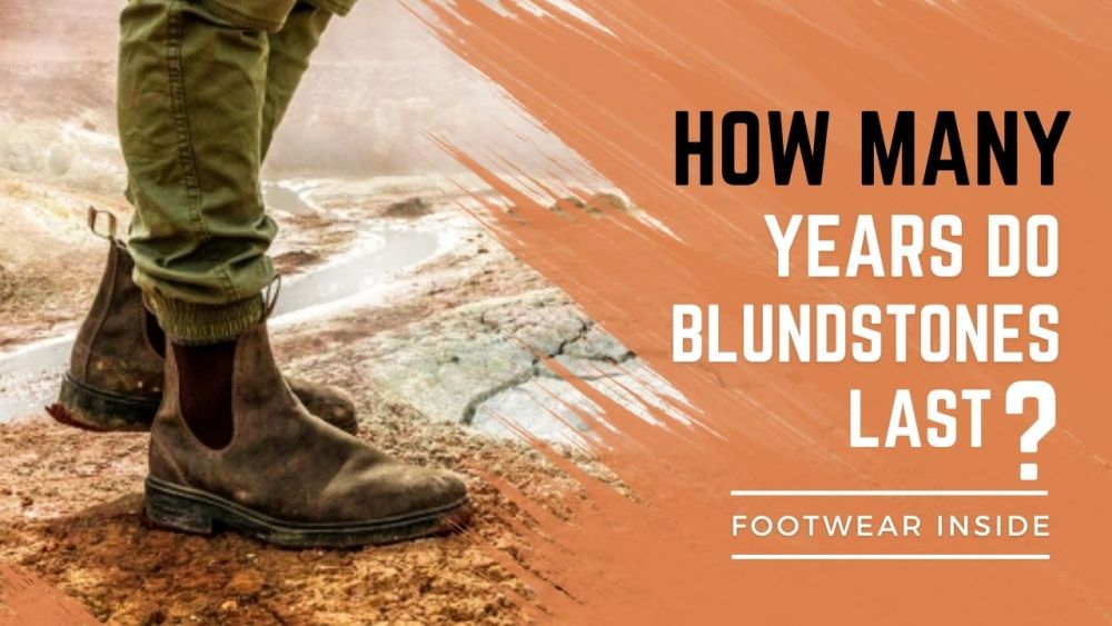 Why are Blundstone so expensive? 5 How many years do Blundstones last