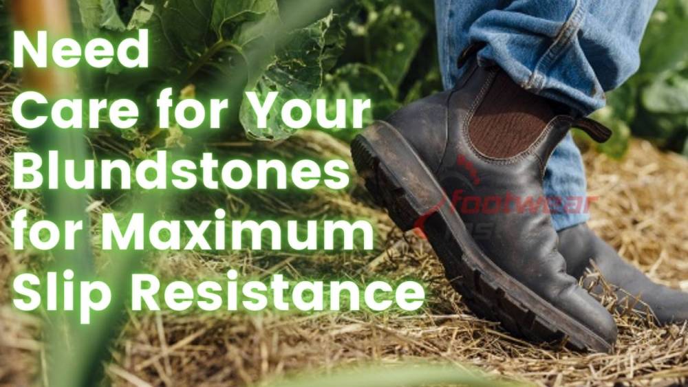 Are Blundstone Non-slip? 3 How to Care for Your Blundstones for Maximum Slip Resistance