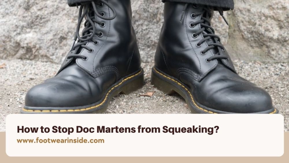 How To Stop Doc Martens From Squeaking? 3 How to Stop Doc Martens from Squeaking