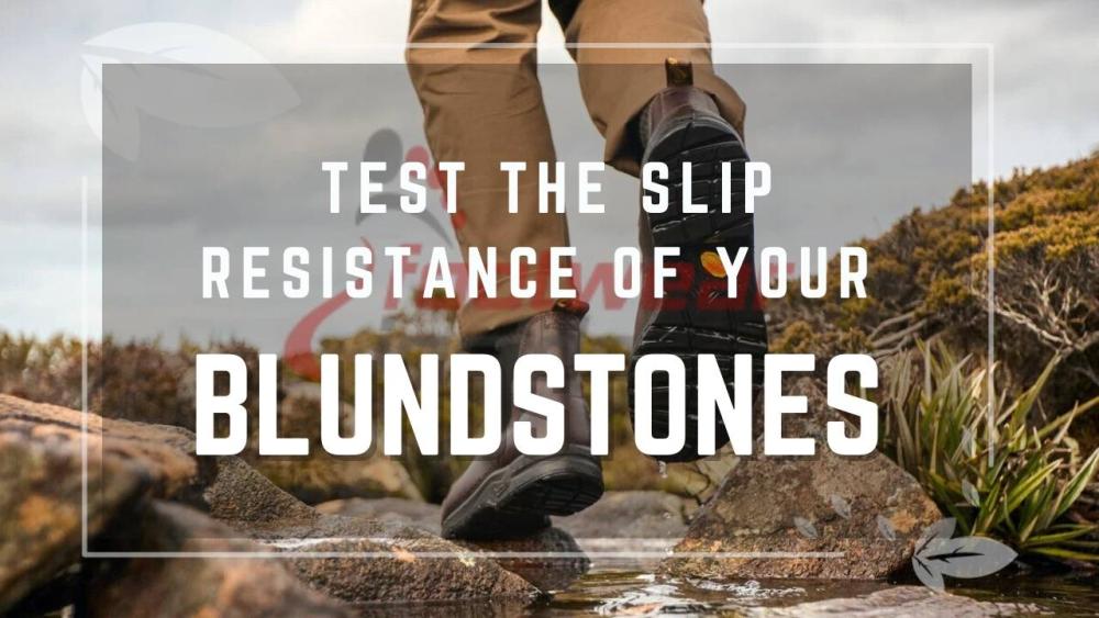 Are Blundstone Non-slip? 4 How to Test the Slip Resistance of Your Blundstones