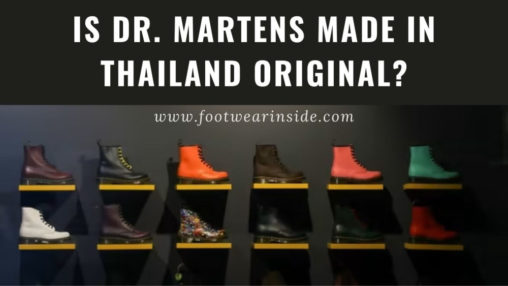 Where Are Doc Martens Made? (History) 6 Is Dr. Martens Made in Thailand Original