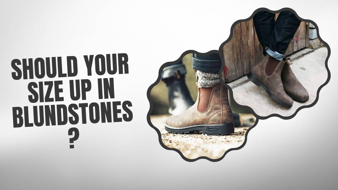Do Blundstone run true to size?(Big or Small) Footwear Inside