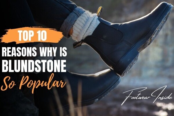 Top 10 Reasons Why is Blundstone so popular