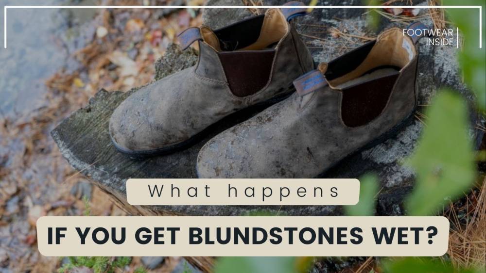 Are Blundstones Waterproof? 4 What happens if you get Blundstones wet