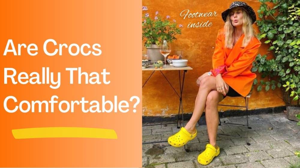 Are Crocs Comfortable? (Yes, absolutely) 7 Are Crocs Really That Comfortable?