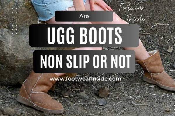 Are UGG Boots Non Slip Or Not - Know A Lot Of Factors!