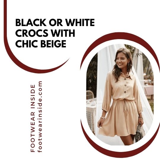 How To Wear Crocs: 30 Outfits Ideas 23 Black Or White Crocs With Chic Beige