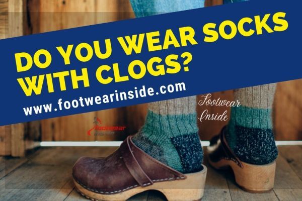 Do You Wear Socks With Clogs Common Clog Questions Answered Below