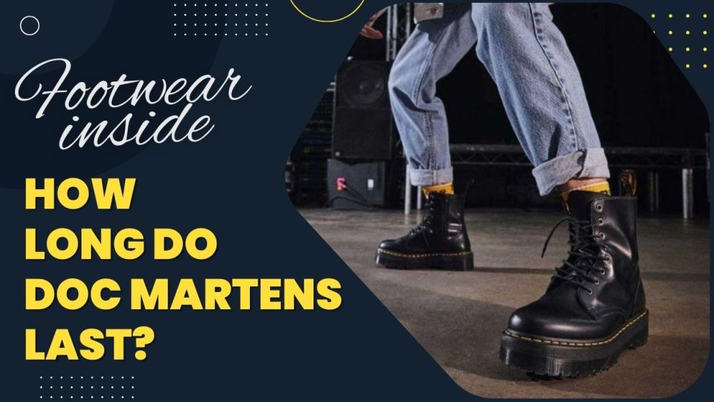 How Long Do Doc Martens Last? 1 How Long Do Doc Martens Last Can They Be Your Long-Time Company