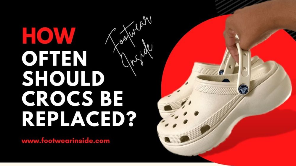 How Often Should Crocs Be Replaced? 