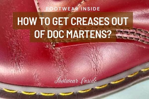 How To Get Creases Out Of Doc Martens Effectively Remove Both Old And Relatively  New Creases!