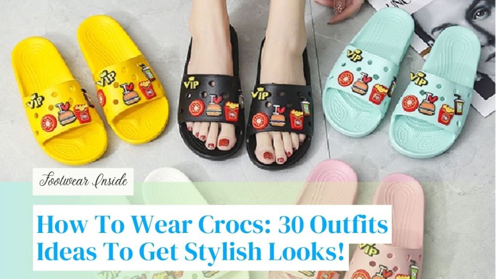 How To Wear Crocs: 30 Outfits Ideas 1 How To Wear Crocs: 30 Outfits Ideas To Get Stylish Looks!