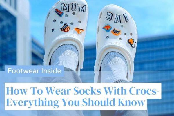 How To Wear Socks With Crocs-Everything You Should Know