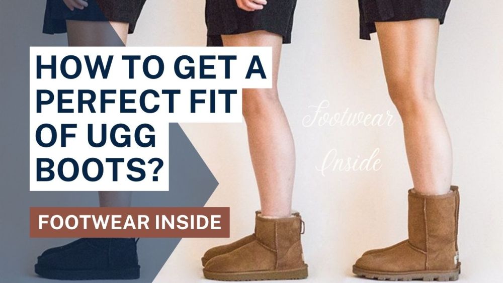 Are ugg boots run true to size? (Big/Small) 4 How to Get a Perfect Fit of UGG Boots
