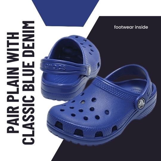 How To Wear Crocs: 30 Outfits Ideas 10 Pair Plain With Classic Blue Denim