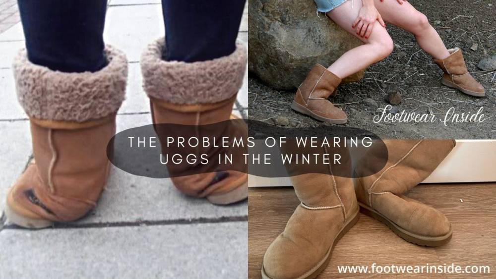 When Is It Acceptable To Wear UGGs 5 The Problems of Wearing UGGS In The Winter