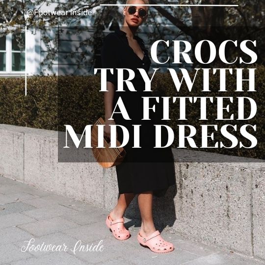 How To Wear Crocs: 30 Outfits Ideas 12 Try With A Fitted Midi Dress