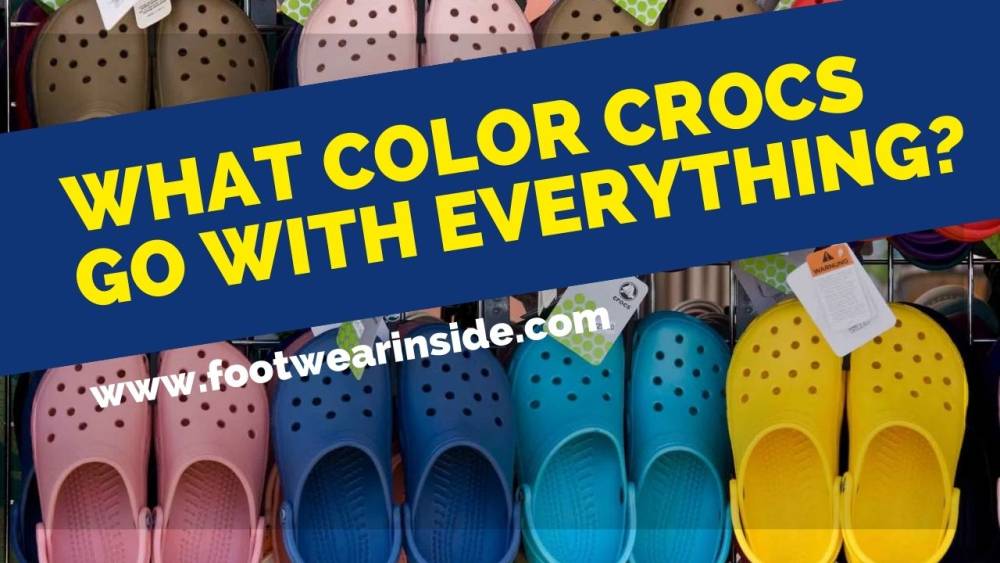 What Color Crocs Should I Get? 4 What Color Crocs Go with Everything?