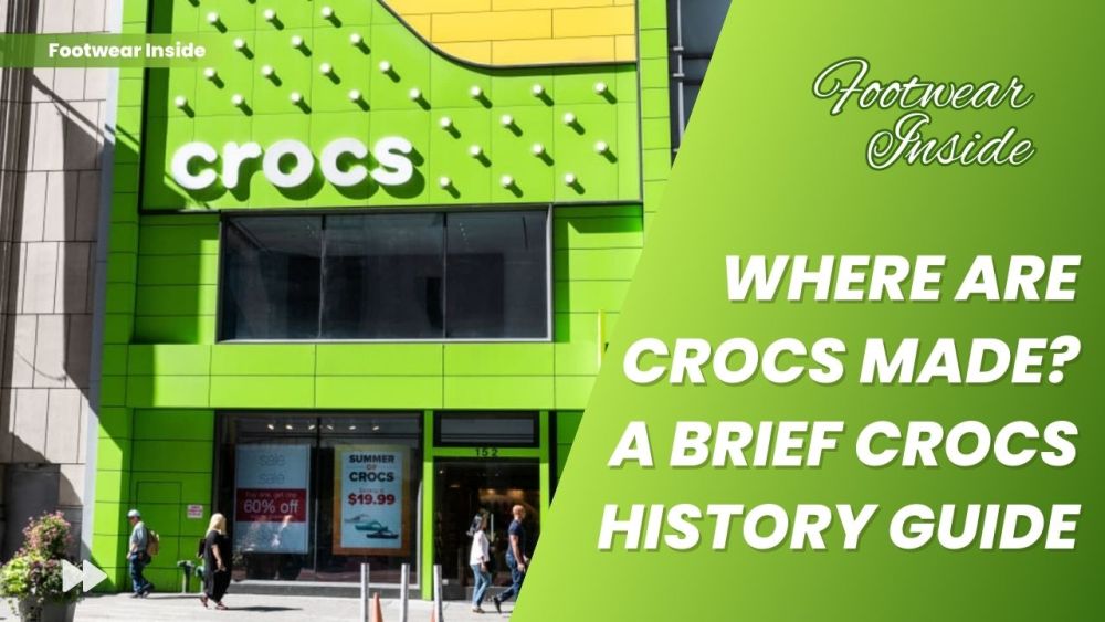 Where Are Crocs Made A Brief Crocs History Guide