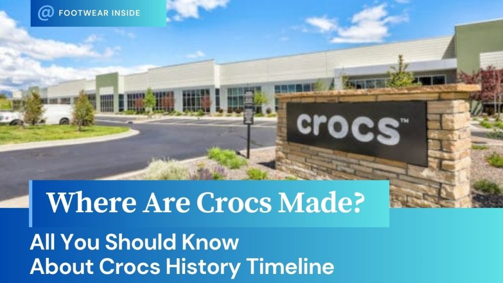 Where Are Crocs Made? All You Should Know About Crocs History Timeline