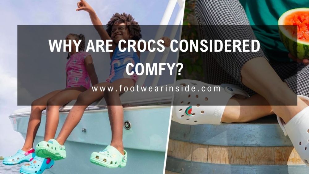 Are Crocs Comfortable? (Yes, absolutely) 2 Why Are Crocs Considered Comfy?