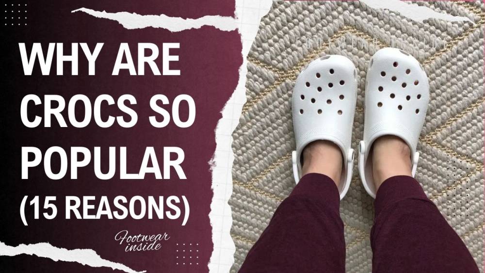 Why Are Crocs So Popular (15 reasons)