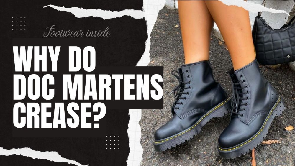 How To Get Creases Out Of Doc Martens? 3 Why Do Doc Martens Crease
