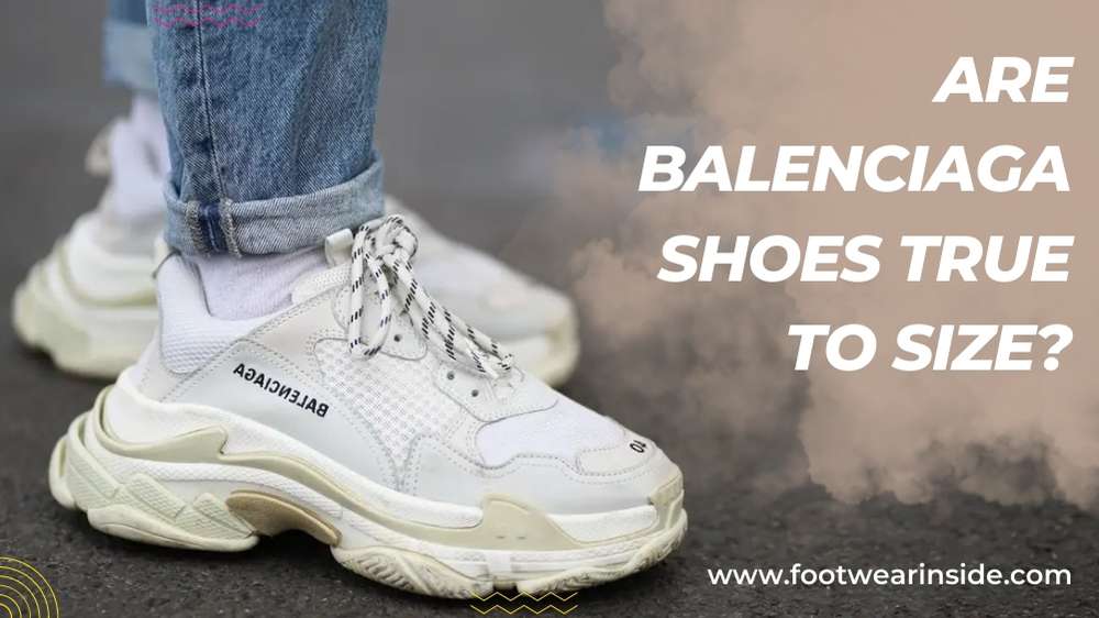 Are Balenciaga Shoes True to Size? 2 Are Balenciaga Shoes True to Size