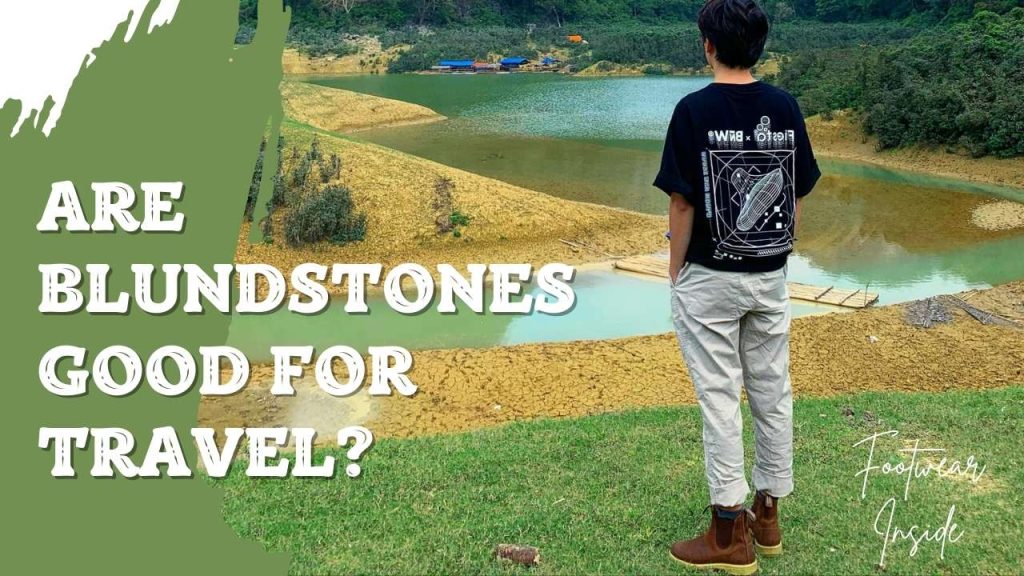 Are Blundstones Comfortable? 2 Are Blundstones good for travel