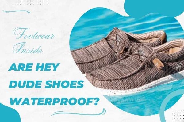 Are Hey Dude shoes waterproof - Guide To Hey Dude In Water