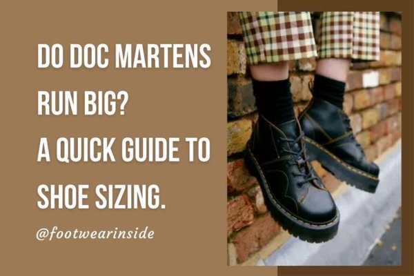 Do Doc Martens Run Big A Quick Guide to Shoe Sizing.