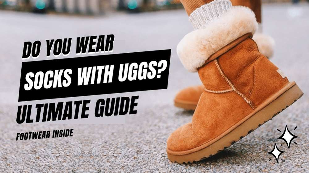 Do You Wear Socks with UGGs? 1 Do You Wear Socks with UGGs - The Ultimate Guide