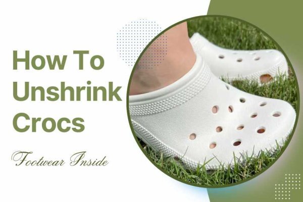 How To Unshrink Crocs Choose 5 Super-Effective Methods!