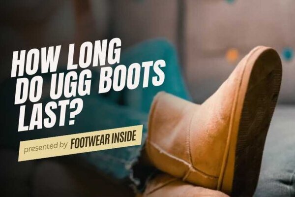 How long do UGG boots last – The Ultimate Guide to Extending the Life of Your UGG Boots