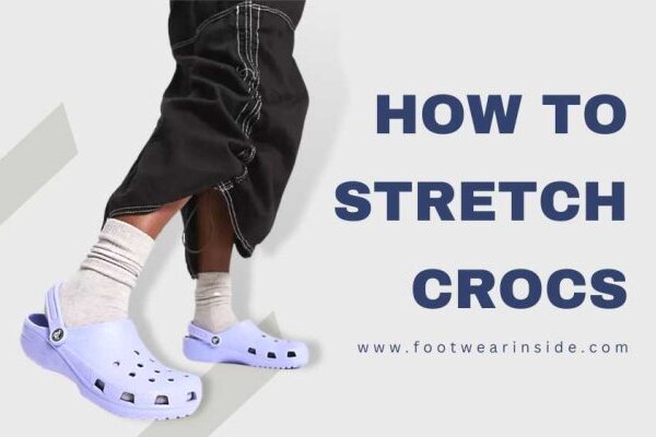 How to Stretch Crocs Follow 9 Super-Effective Ways!