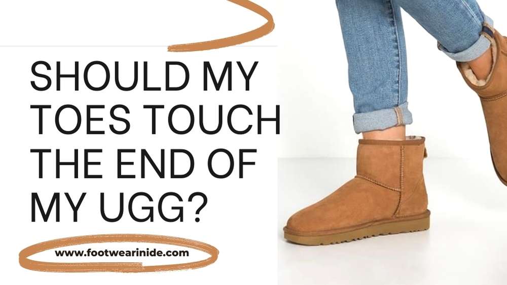 How Tight Should Uggs Be? 7 Should My Toes Touch the End of My Ugg