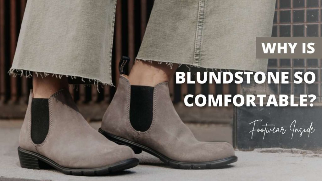 Are Blundstones Comfortable? 5 Why is Blundstone so comfortable