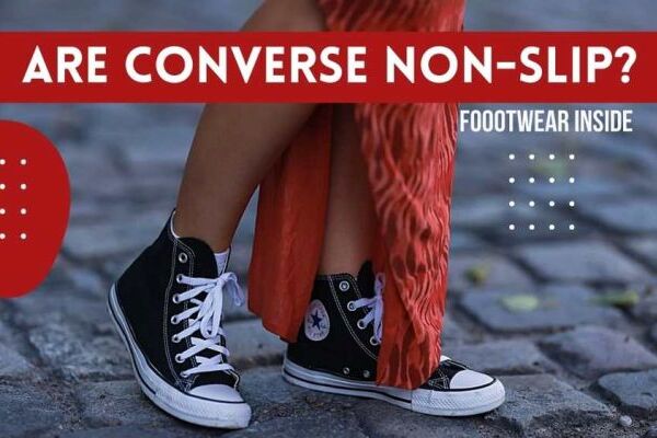 Are Converse Non-slip- Unveiling the Truth