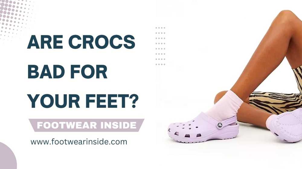 Are Crocs Good for Walking? 3 Are Crocs Bad for Your Feet What to Know About Them