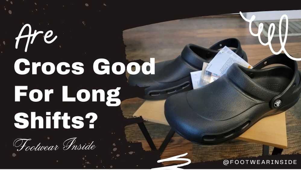 Can I Wear Crocs To Work? 9 Are Crocs Good For Long Shifts