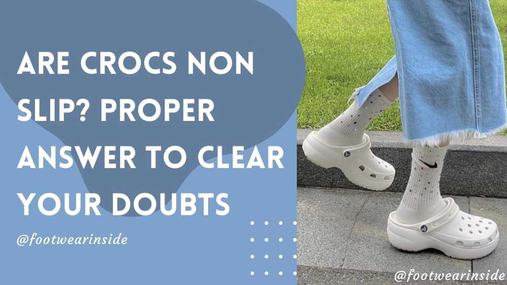 Are Crocs Non Slip? (Slip Resistant or Not) 1 Are Crocs Non Slip-Proper Answer To Clear Your Doubts