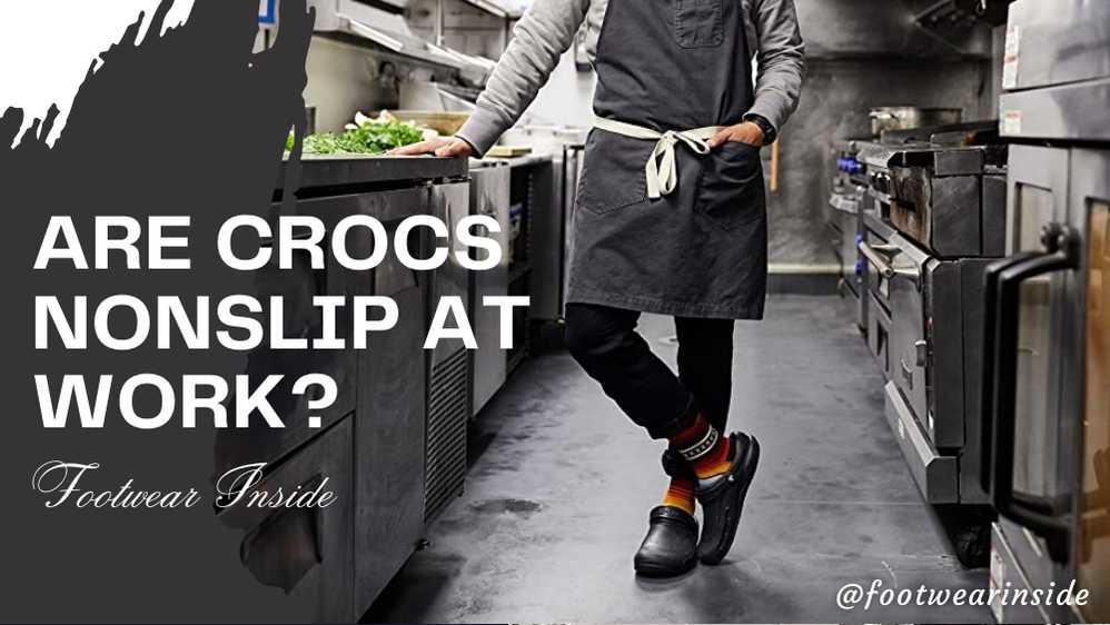 Can I Wear Crocs To Work? 6 Are Crocs Nonslip At Work