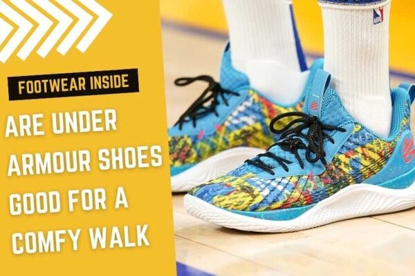 Are Under Armour Shoes Good For A Comfy Walk, Run & Sports