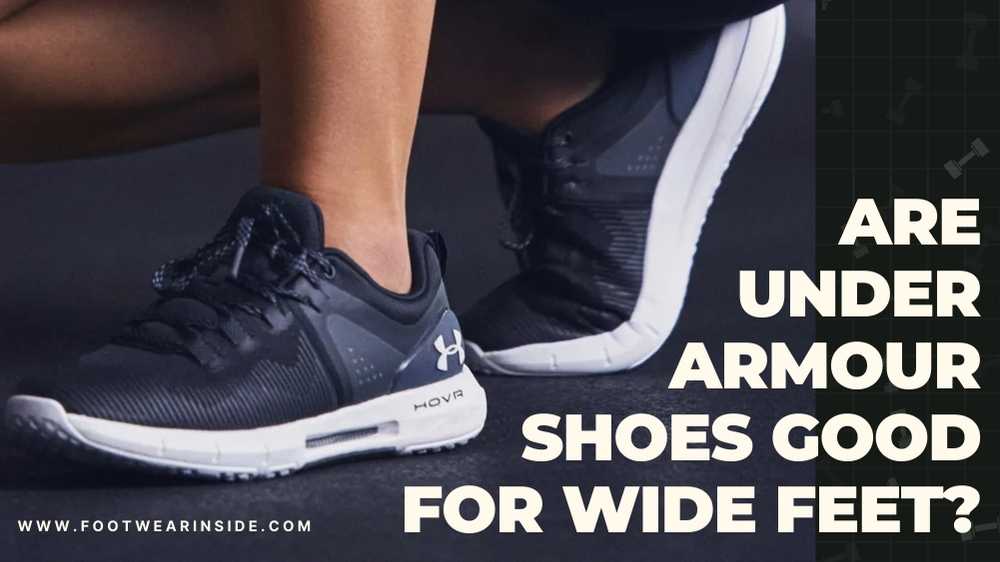 Are Under Armour Shoes Good? 4 Are Under Armour Shoes Good For Wide Feet