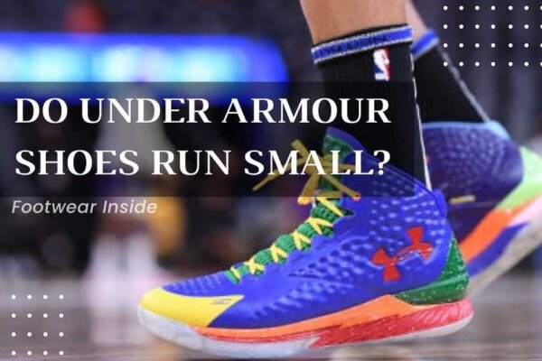 Do Under Armour Shoes Run Small Find The Correct Size Before Your Next Purchase!